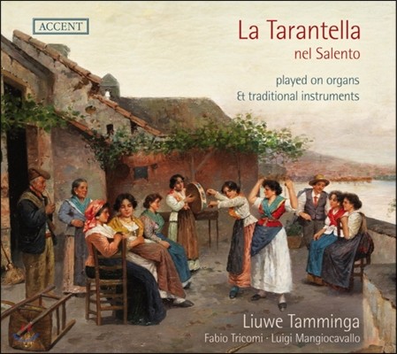 Liuwe Tamminga 오르간과 시대 악기로 연주하는 타란텔라 (La Tarantella nel Salento - Played on organs and traditional instruments)