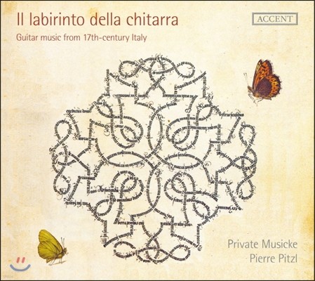 Pierre Pitzl 17세기 이탈리아의 기타 음악들 (Il labirinto della chitarra - Guitar Music from 17th century Italy)