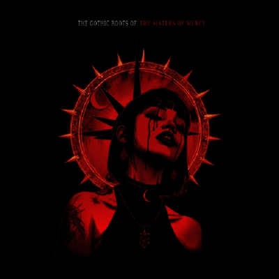 Sisters Of Mercy — Gothic Roots Of 앨범 커버