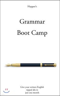 Grammar Boot Camp: Give your written English ripped abs in just one month