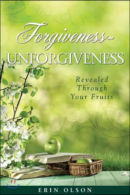 Forgiveness - Unforgiveness