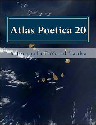 Atlas Poetica 20: A Journal of World Tanka