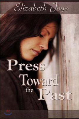 Press Toward The Past