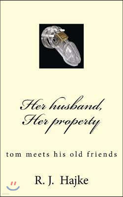 Her Husband, Her Property 2: Tom Meets His Old Friends