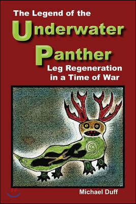 The Legend of the Underwater Panther: Leg Regeneration in a Time of War