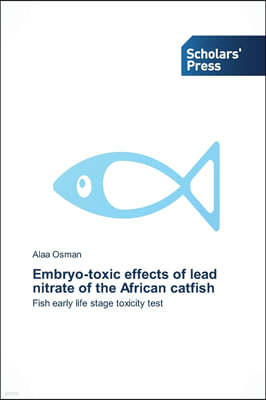 Embryo-toxic effects of lead nitrate of the African catfish