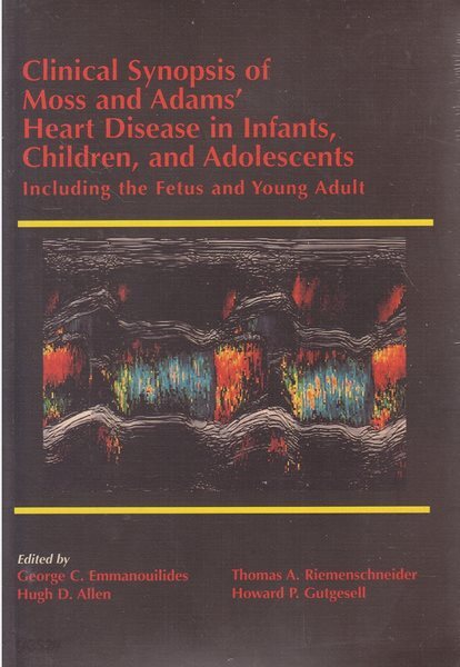 Clinical Synopsis of Moss and Adams' Heart Disease in Infants, Children, and Adolescents - Including the Fetus and Young Adult