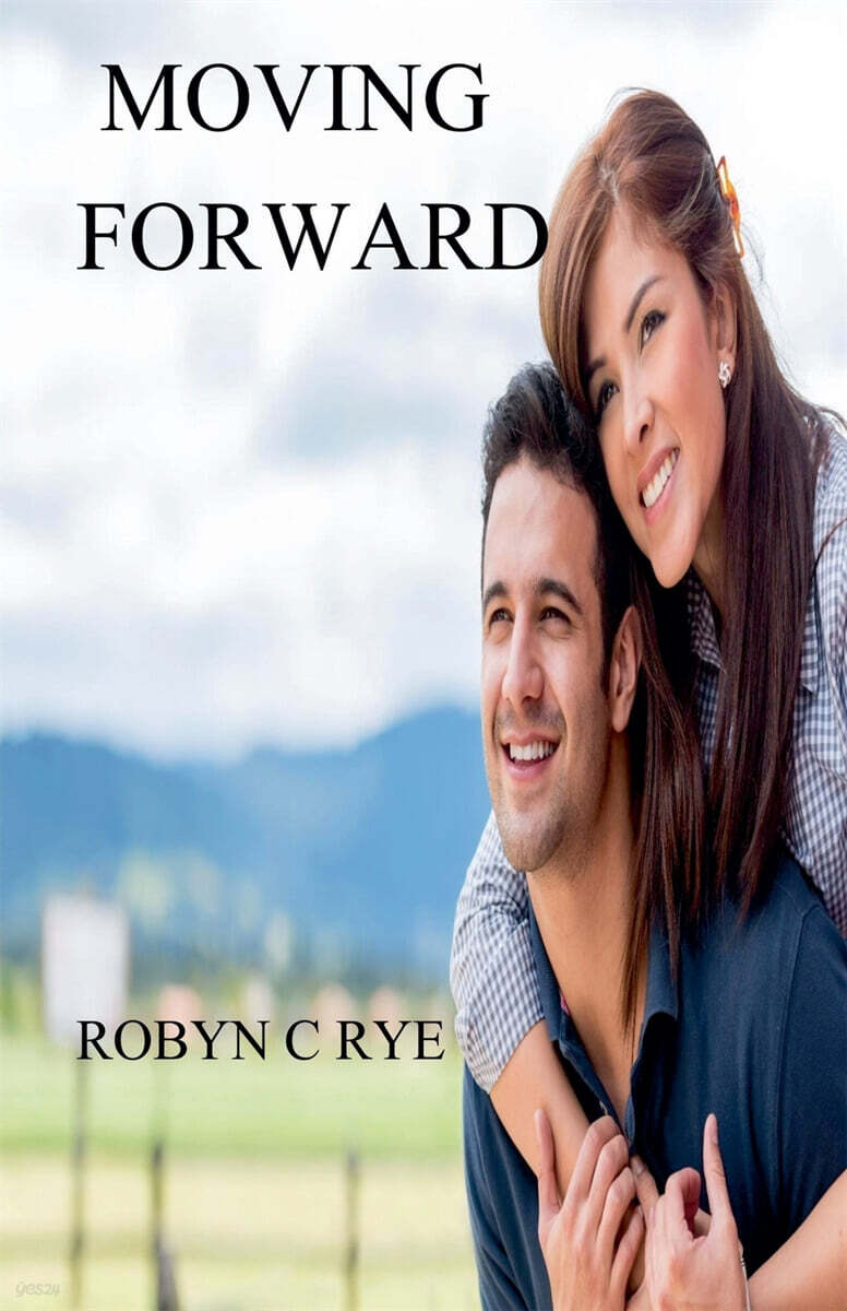 Moving Forward | Robyn C Rye | robyncrye - 예스24