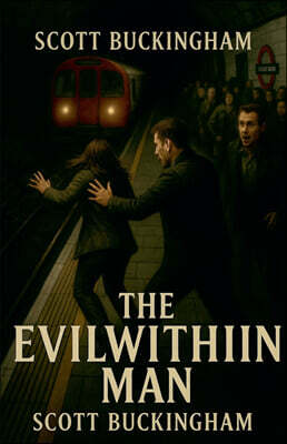 scott buckingham The Evil Within Man