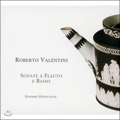 Ensemble Mediolanum 발렌티니: 리코더와 바소 콘티누오를 위한 소나타 (Valentini: Sonate a Flauto e Basso)