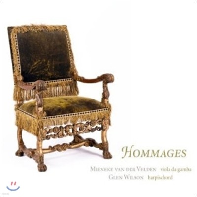 Mieneke van der Velden 오마주 - 비올라 다 감바와 하프시코드를 위한 프랑스 작품집 (Hommages - French Music for Viola Da Gamba and Harpsichord)
