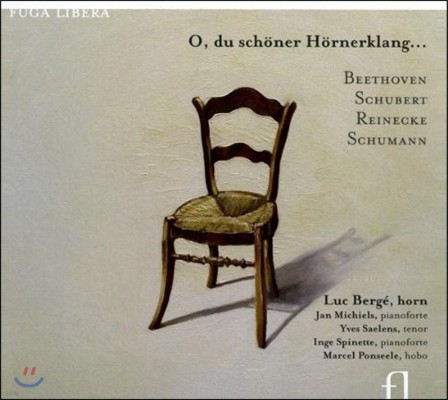 Luc Berge '아, 아름다운 호른 소리여…' - 베토벤 / 슈베르트 / 라이네케 / 슈만 (O, Du Schoener Hoernerklang… - Beethoven / Schubert / Reinecke / Schumann)