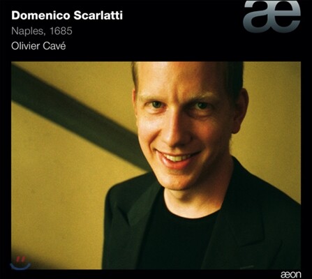 Olivier Cave D. 스카를라티: 1685 나폴리 - 쳄발로 소나타 (Domenico Scarlatti: Naples, 1685 - Cembalo Sonatas)