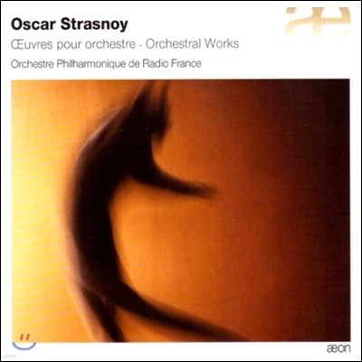 Orchestre Philharmonique de Radio France ī Ʈ󽺳:  ǰ (Oscar Strasnoy: Orchestral Works)