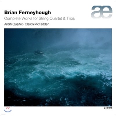 Arditti Quartet ̾ ۴ȣ:  ,  ǰ  (Brian Ferneyhough: Complete Works for String Quartet & Trios)