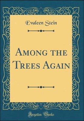 Forgotten Books Among the Trees Again (Classic Reprint)