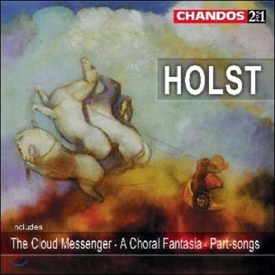 Richard Hickox 홀스트: 클라우드 메신저, 합창 환상곡 (Holst: Cloud Messenger, A Choral Fantasia)