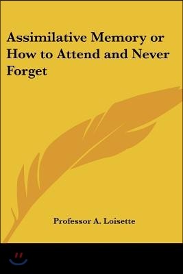 Assimilative Memory or How to Attend and Never Forget