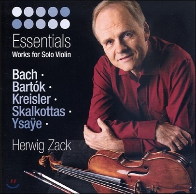 Herwig Zack 츣 ũ ϴ  ̿ø ǰ - ٸũ, , , ũ̽, ĮŸ (Essentials - Works For Solo Violin)