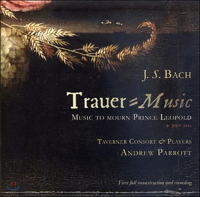 Andrew Parrott : ֵ  (Bach: Trauer-Music)