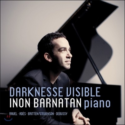 Inon Barnatan Ƶ: ̴ ο / ߽: ũ   (Ades: Darknesse Visible / Debussy: Suite Bergamasque Etc.)