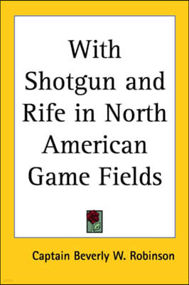 With Shotgun and Rife in North American Game Fields