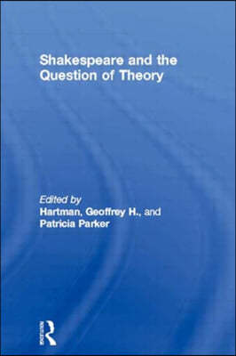 Shakespeare and the Question of Theory