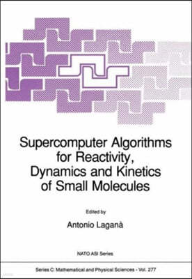 Supercomputer Algorithms for Reactivity, Dynamics and Kinetics of Small Molecules