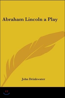 Abraham Lincoln a Play