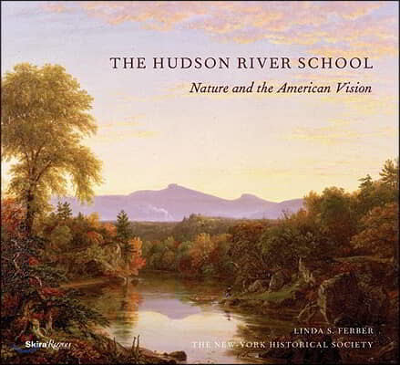 The Hudson River School: Nature and the Americanvision