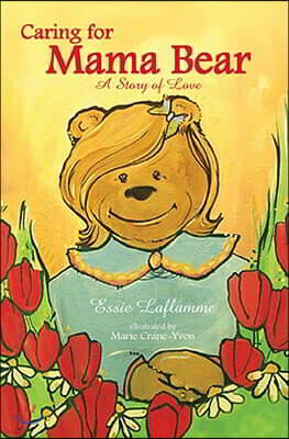 Caring for Mama Bear: A Story of Love