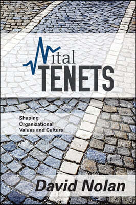 Vital Tenets: Shaping Organizational Values and Culture