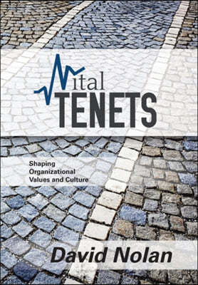 Vital Tenets: Shaping Organizational Values and Culture