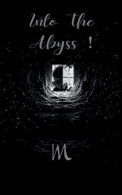 Into the Abyss !