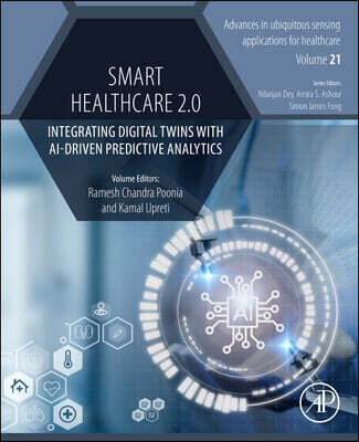 Academic Press Smart Healthcare 2.0: Integrating Digital Twins with Ai-Driven Predictive Analytics