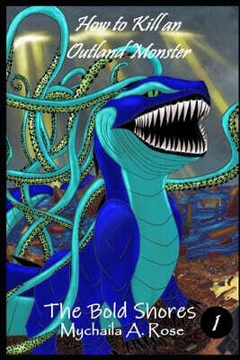 How To Kill an Outland Monster: Story 1: The Bold Shores