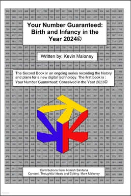 Kevin P Maloney Your Number Guaranteed: Birth and Infancy in the Year 2024