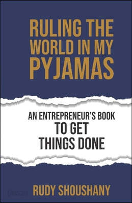 Ruling the World in my Pyjamas: Entrepreneur Book to Make Things Move