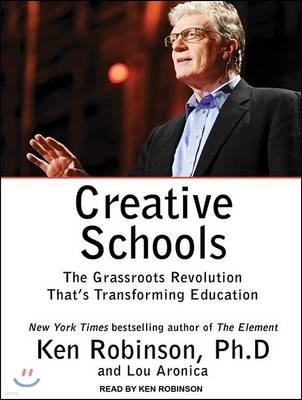 Creative Schools: The Grassroots Revolution That's Transforming Education