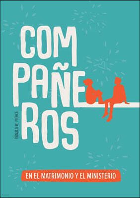 Christians for Biblical Equality Companeros en el matrimonio y el ministerio: Una imagen biblica de la igualdad de genero