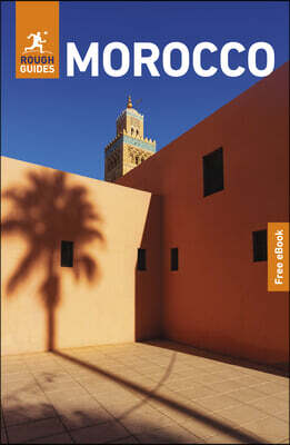 Rough Guides Morocco: Travel Guide with eBook: 2026-2027 Insider Tips Must-See Sights Maps & Itineraries Covers: Marrakesh, Fes, the Atlas Mountains a