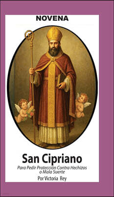 Novena De San Cipriano Para Proteccion contra Hechizos o Mala Suerte