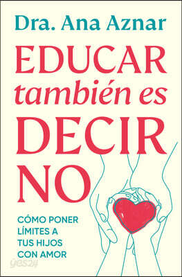 Educar También Es Decir No / Parenting Also Means Saying No