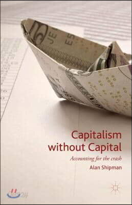 Capitalism Without Capital: Accounting for the Crash