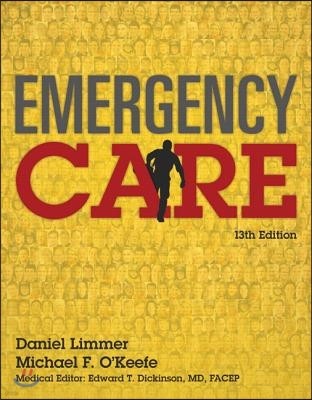 Emergency Care: Daniel Limmer, Michael F. O'Keefe; Medical Editor, Edward T. Dickinson, MD, Facep,