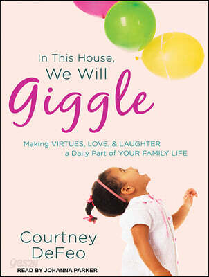 In This House, We Will Giggle