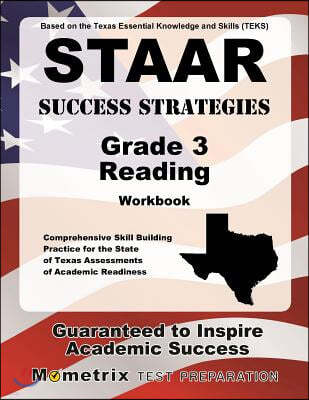 STAAR Success Strategies Grade 3 Reading Workbook Study Guide: Comprehensive Skill Building Practice for the State of Texas Assessments of Academic Re