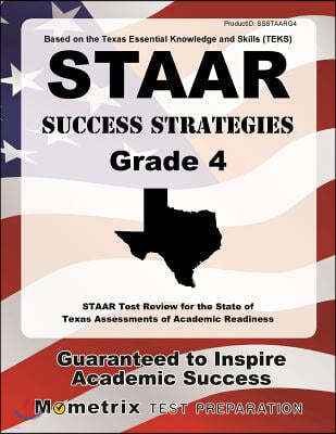 STAAR Success Strategies Grade 4 Study Guide: STAAR Test Review for the State of Texas Assessments of Academic Readiness