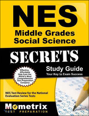 NES Middle Grades Social Science Secrets Study Guide: NES Test Review for the National Evaluation Series Tests