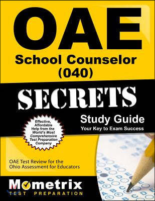 Oae School Counselor (040) Secrets Study Guide: Oae Test Review for the Ohio Assessments for Educators